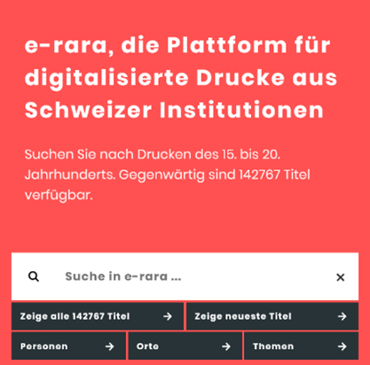 e-rara, die Plattform für digitalisierte Drucke aus Schweizer Institutionen e-rara, die Plattform für digitalisierte Drucke aus Schweizer Institutionen