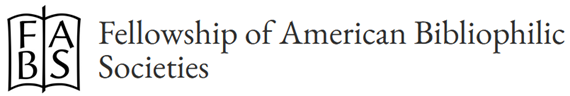 Fellowship of American Bibliophilic Societies (FABS) Fellowship of American Bibliophilic Societies (FABS)